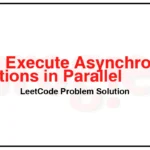 2721-Execute-Asynchronous-Functions-in-Parallel-LeetCode-Problem-Solution