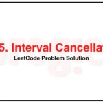 2725-Interval-Cancellation-LeetCode-Problem-Solution