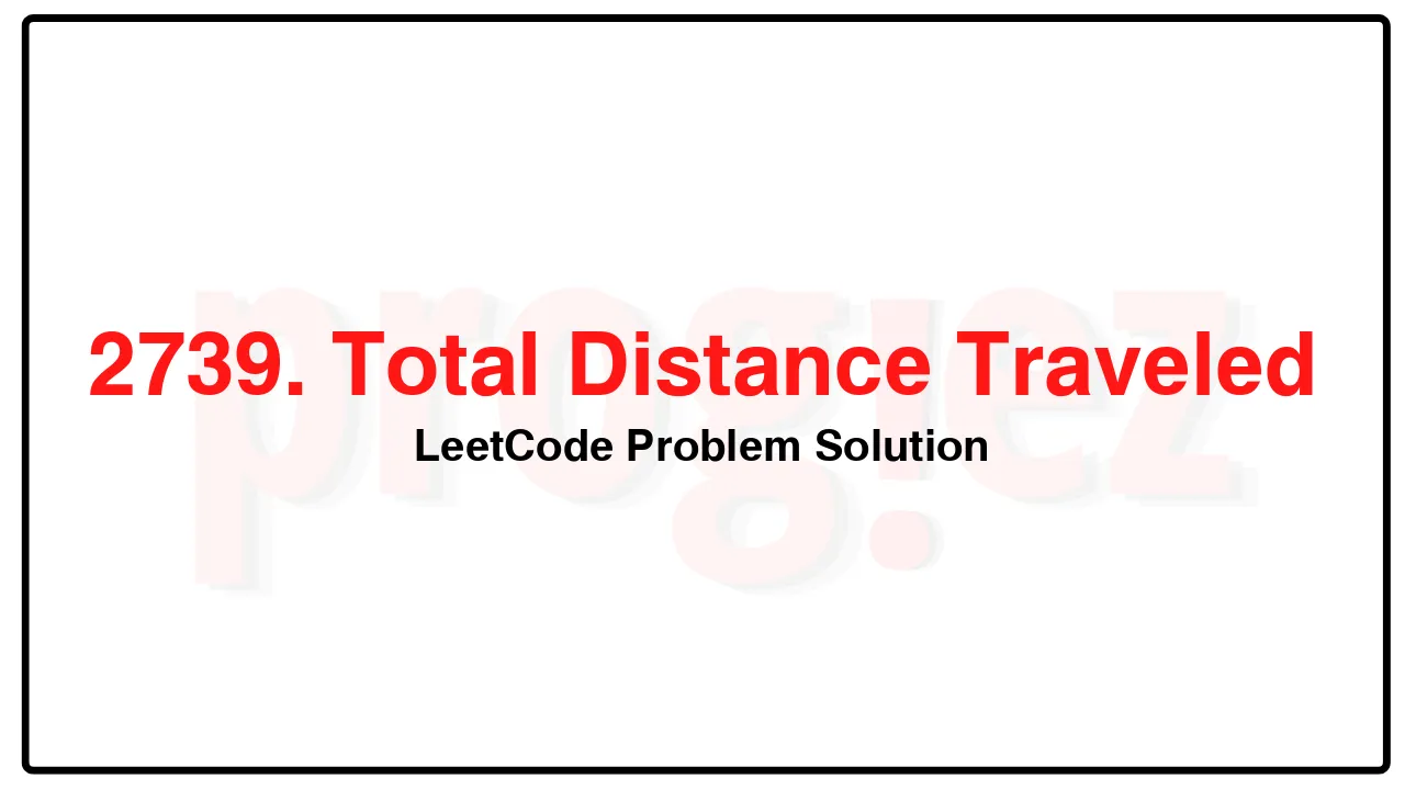 2739. Total Distance Traveled LeetCode Solution image