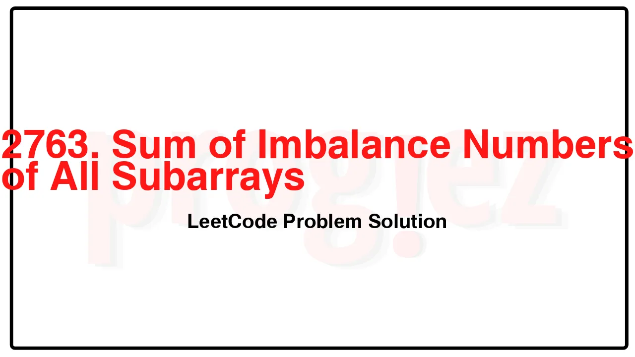 2763. Sum of Imbalance Numbers of All Subarrays LeetCode Solution image