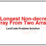 2771-Longest-Non-decreasing-Subarray-From-Two-Arrays-LeetCode-Problem-Solution