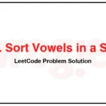 2785-Sort-Vowels-in-a-String-LeetCode-Problem-Solution