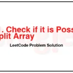 2811-Check-if-it-is-Possible-to-Split-Array-LeetCode-Problem-Solution