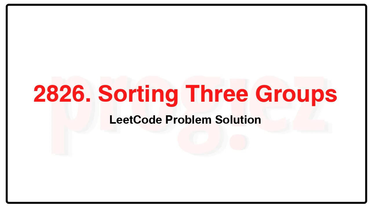 2826. Sorting Three Groups LeetCode Solution image