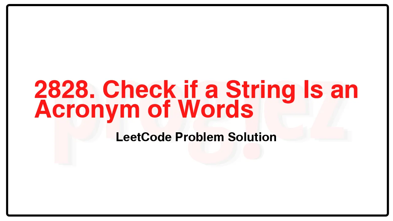 2828. Check if a String Is an Acronym of Words LeetCode Solution image