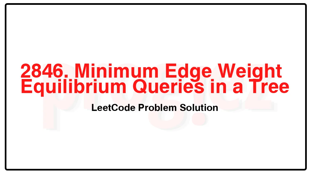 2846. Minimum Edge Weight Equilibrium Queries in a Tree LeetCode Solution image