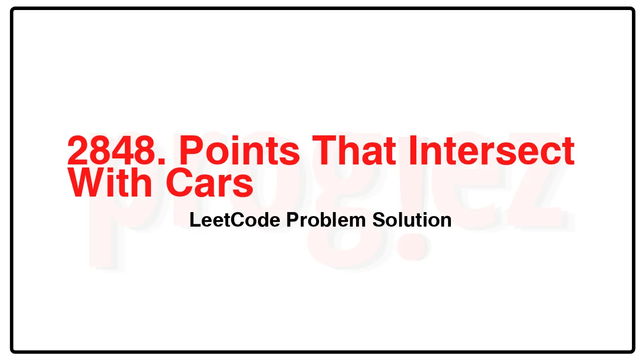 2848. Points That Intersect With Cars LeetCode Solution image