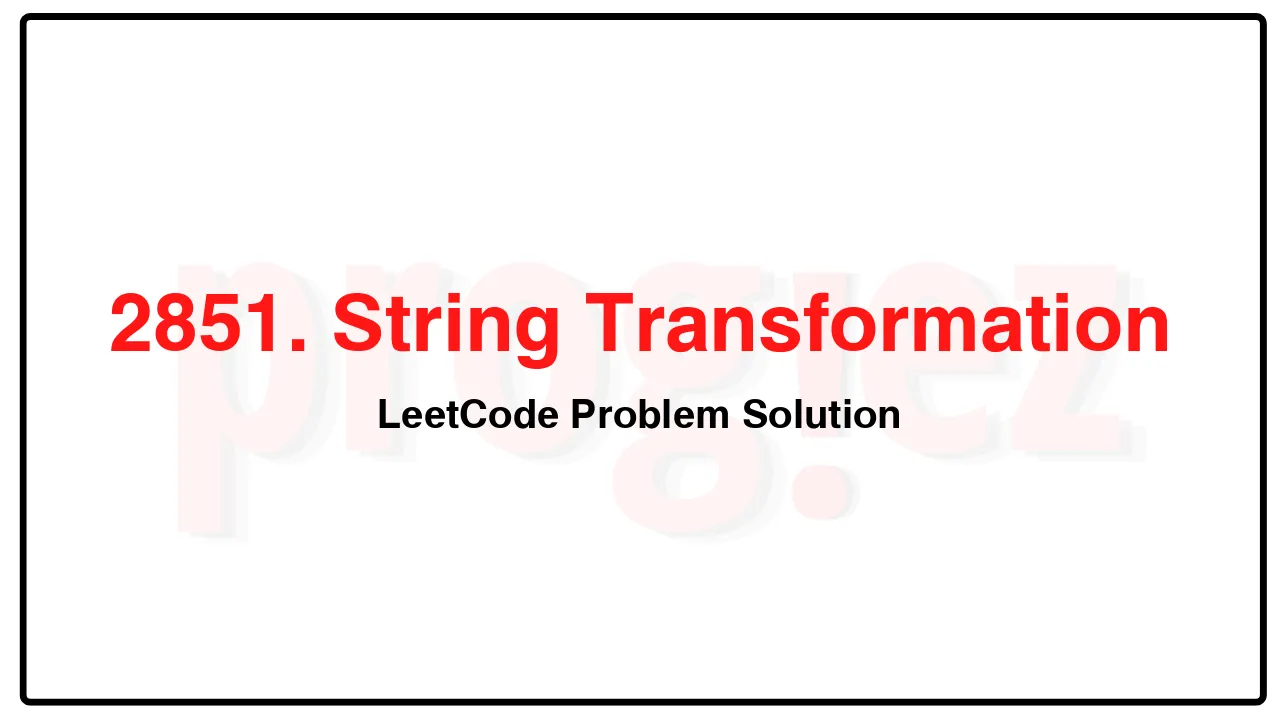 2851. String Transformation LeetCode Solution image