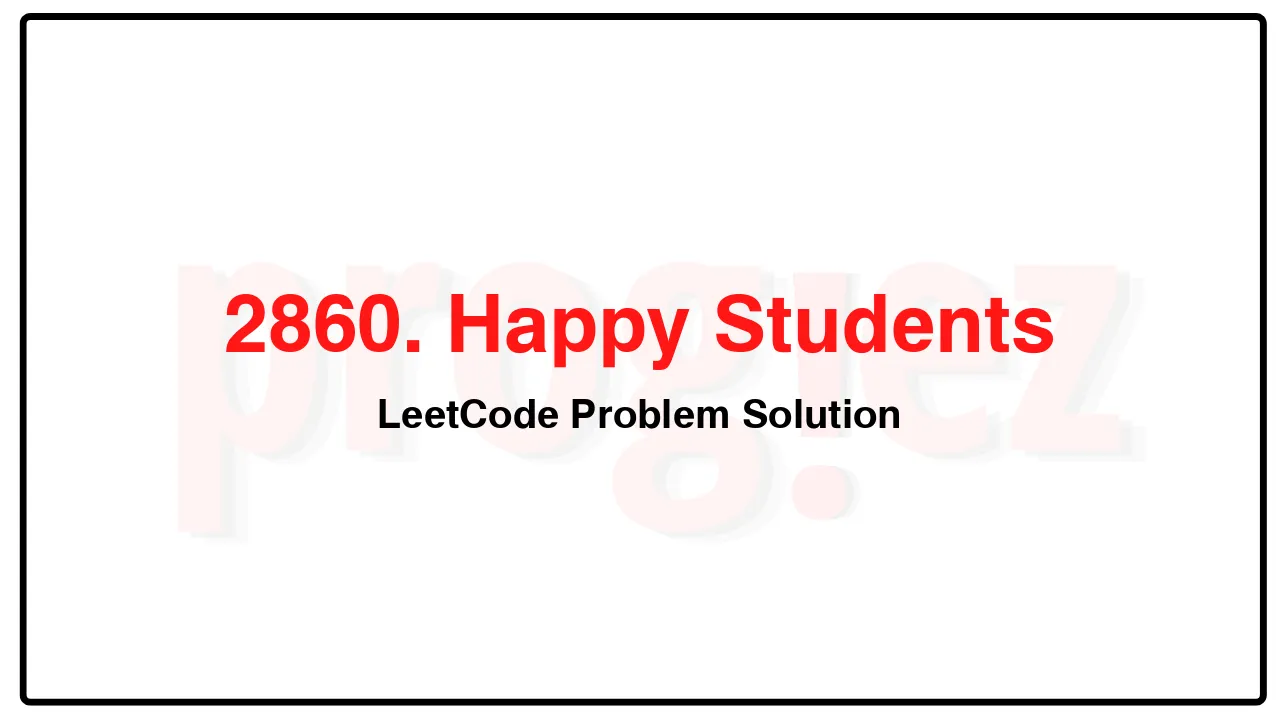 2860. Happy Students LeetCode Solution image