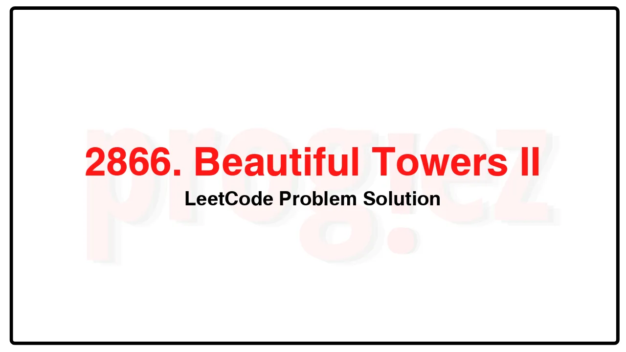 2866. Beautiful Towers II LeetCode Solution image