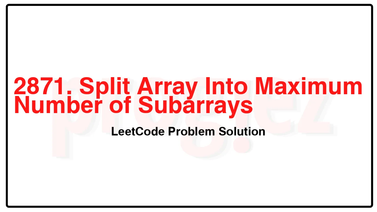 2871. Split Array Into Maximum Number of Subarrays LeetCode Solution image