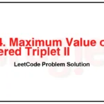 2874-Maximum-Value-of-an-Ordered-Triplet-II-LeetCode-Problem-Solution