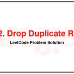 2882-Drop-Duplicate-Rows-LeetCode-Problem-Solution