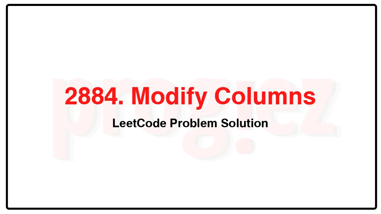 2884. Modify Columns LeetCode Solution image