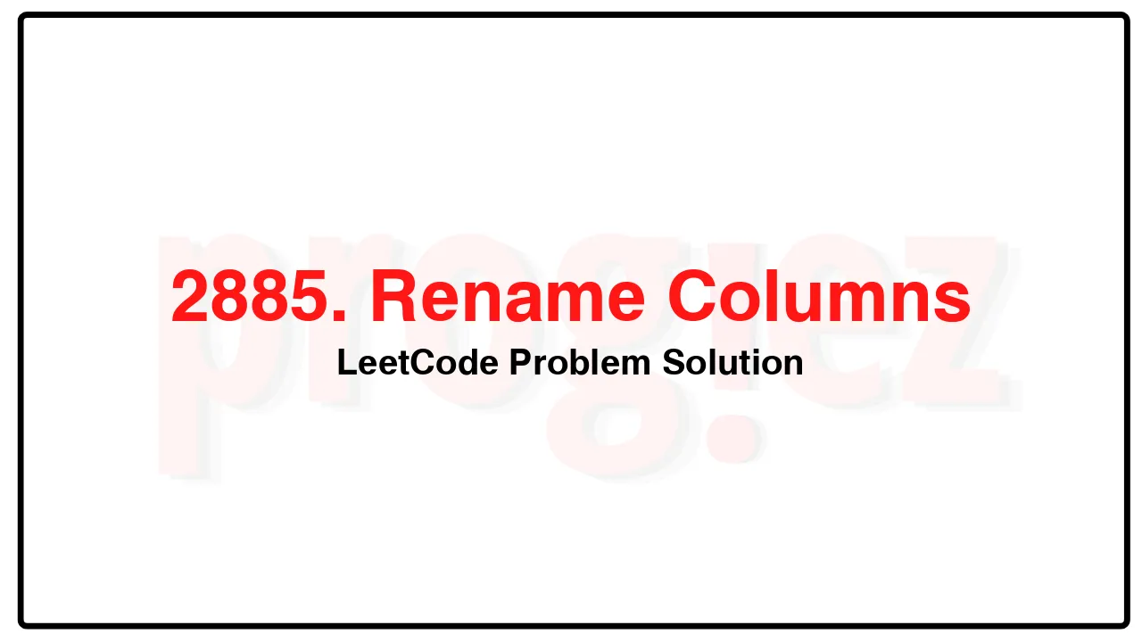 2885. Rename Columns LeetCode Solution image