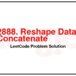 2888-Reshape-Data-Concatenate-LeetCode-Problem-Solution