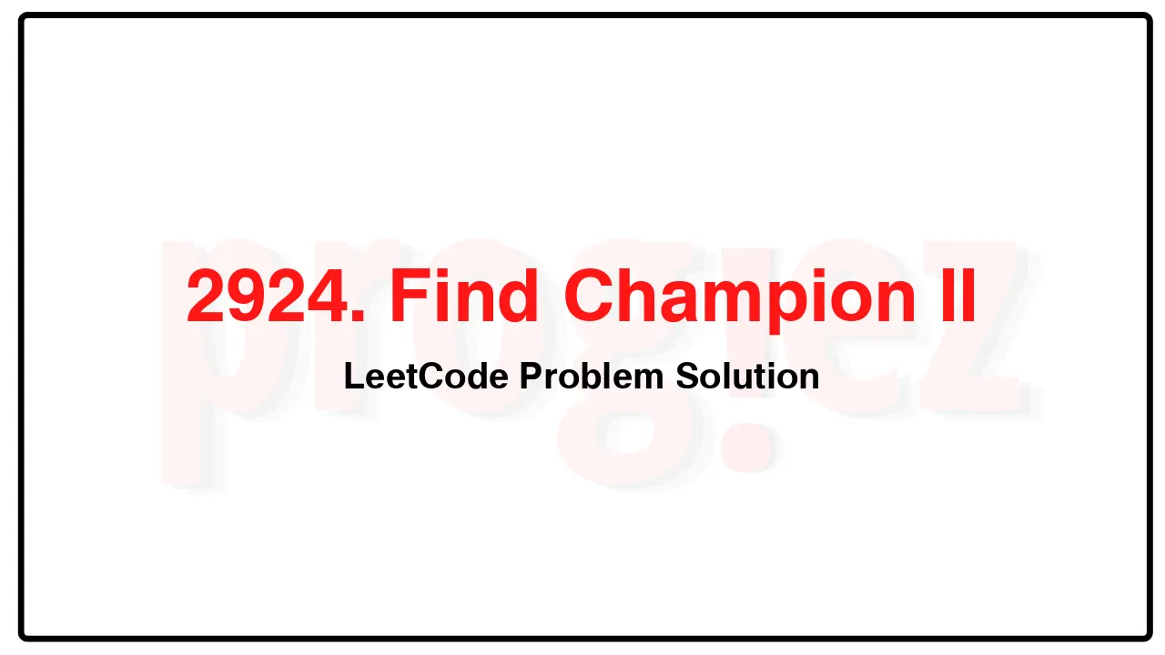 2924. Find Champion II LeetCode Solution image