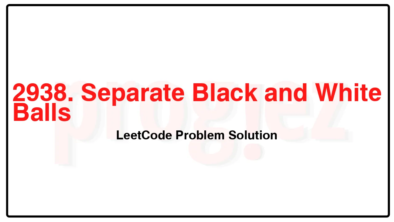 2938. Separate Black and White Balls LeetCode Solution image