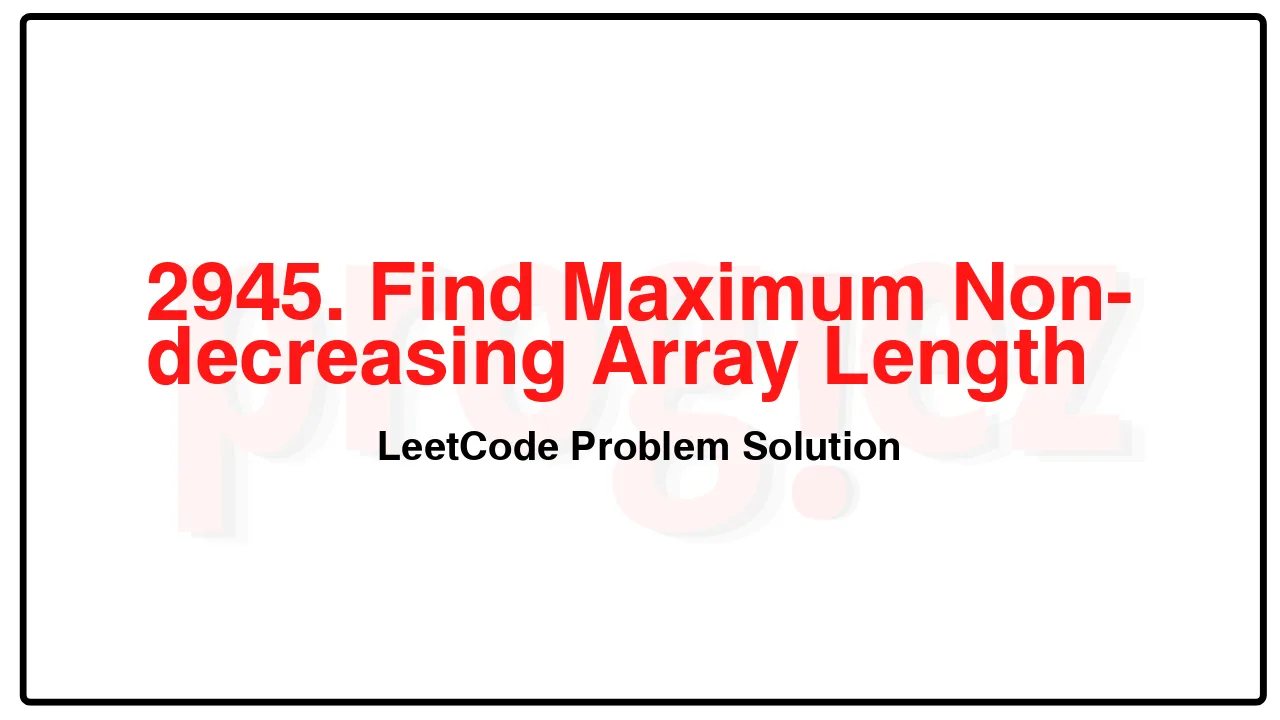 2945. Find Maximum Non-decreasing Array Length LeetCode Solution image