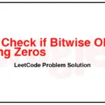 2980-Check-if-Bitwise-OR-Has-Trailing-Zeros-LeetCode-Problem-Solution