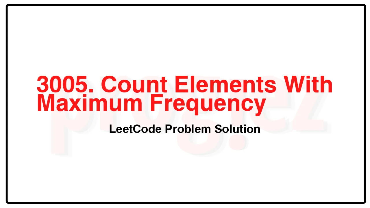 3005. Count Elements With Maximum Frequency LeetCode Solution image