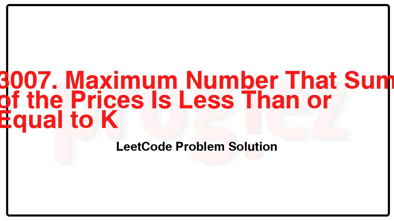 3007. Maximum Number That Sum of the Prices Is Less Than or Equal to K LeetCode Solution image