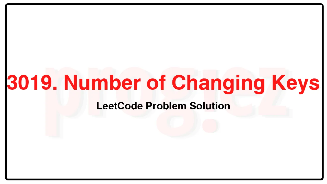 3019. Number of Changing Keys LeetCode Solution image