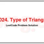 3024-Type-of-Triangle-LeetCode-Problem-Solution