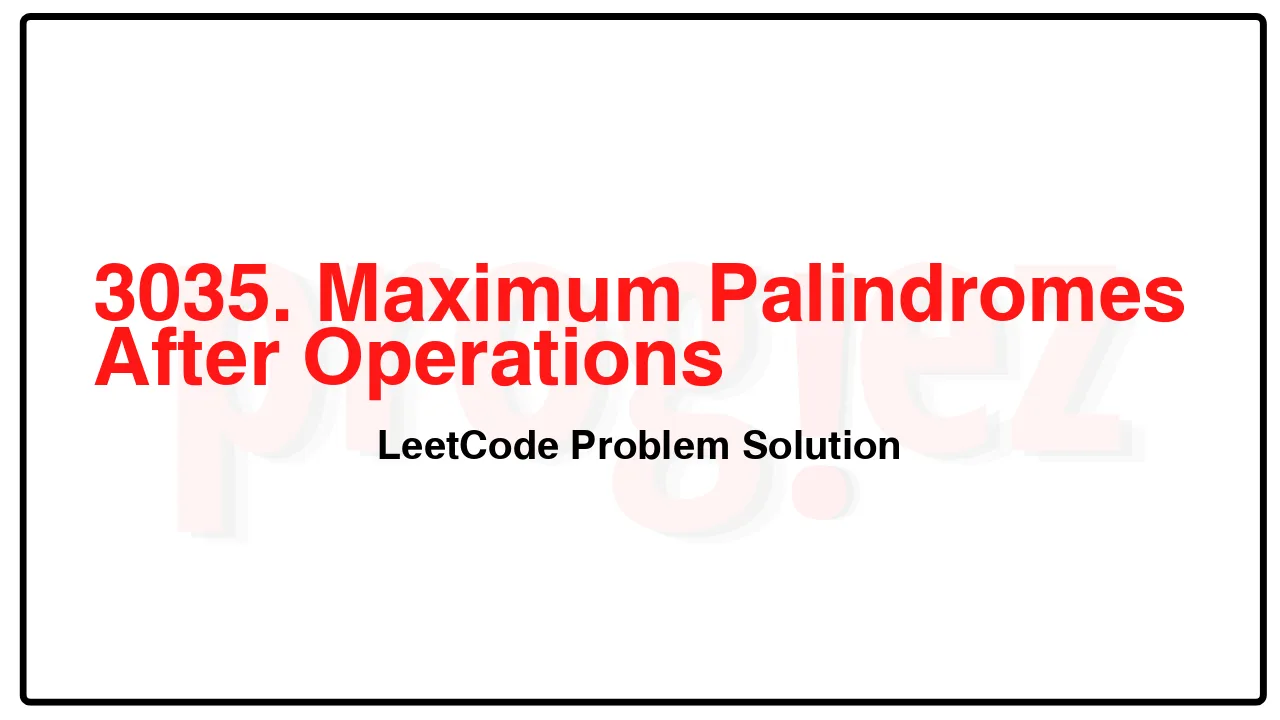 3035. Maximum Palindromes After Operations LeetCode Solution image