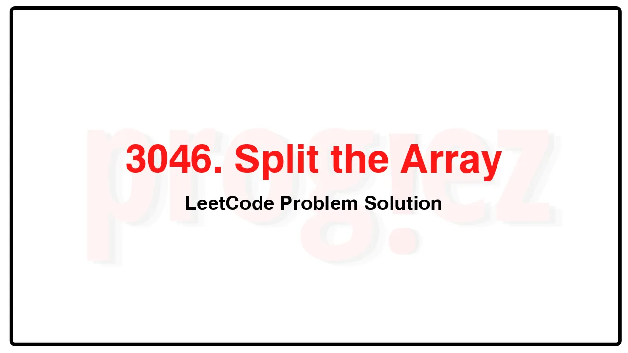 3046. Split the Array LeetCode Solution image