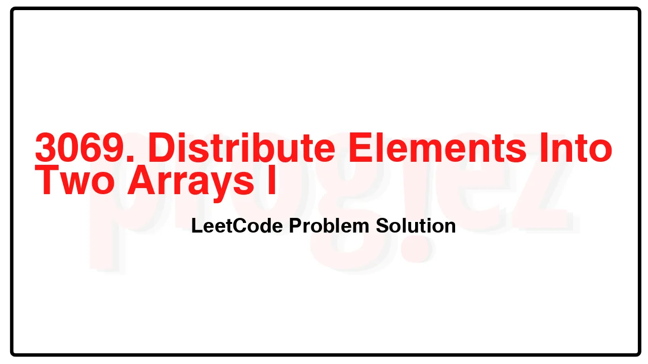 3069. Distribute Elements Into Two Arrays I LeetCode Solution image