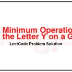 3071-Minimum-Operations-to-Write-the-Letter-Y-on-a-Grid-LeetCode-Problem-Solution