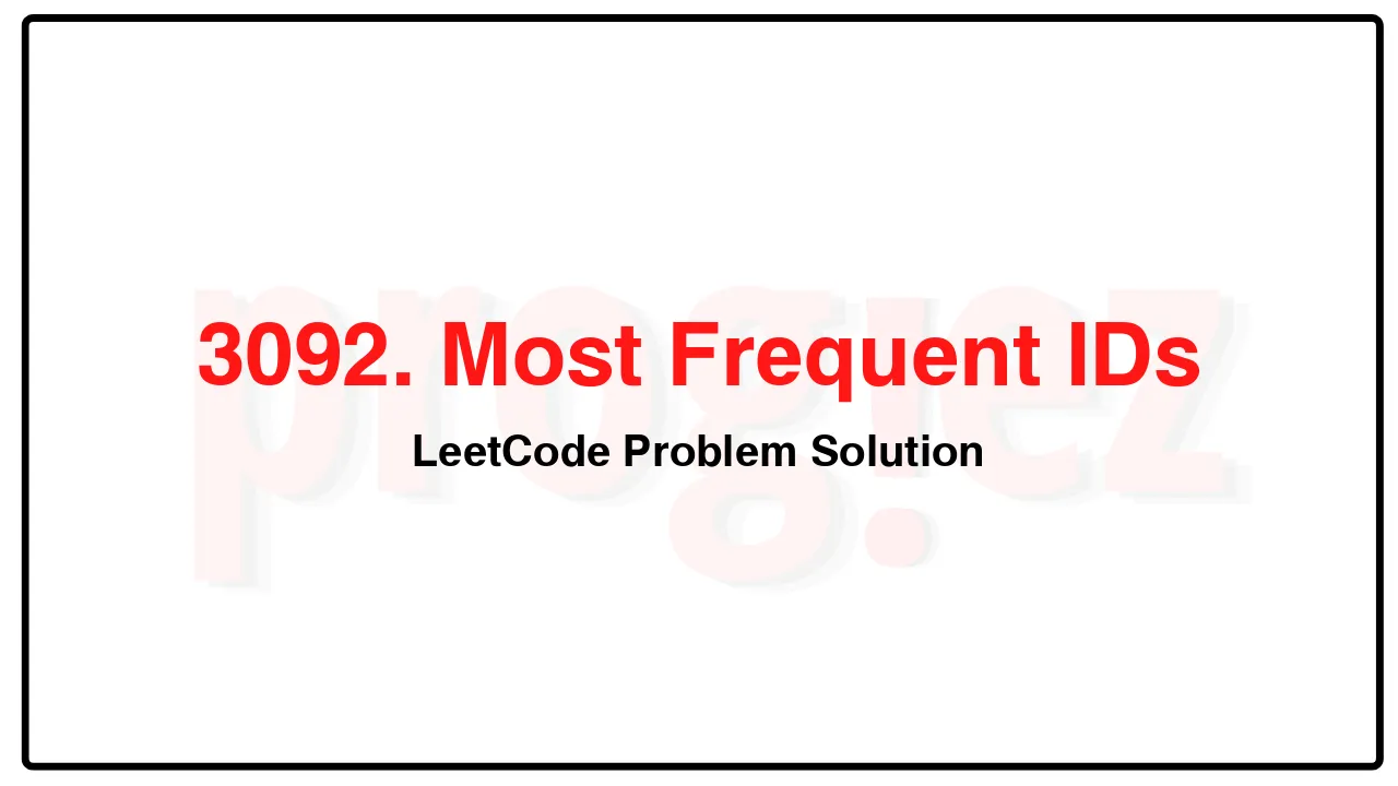 3092. Most Frequent IDs LeetCode Solution image