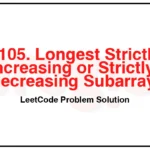 3105-Longest-Strictly-Increasing-or-Strictly-Decreasing-Subarray-LeetCode-Problem-Solution