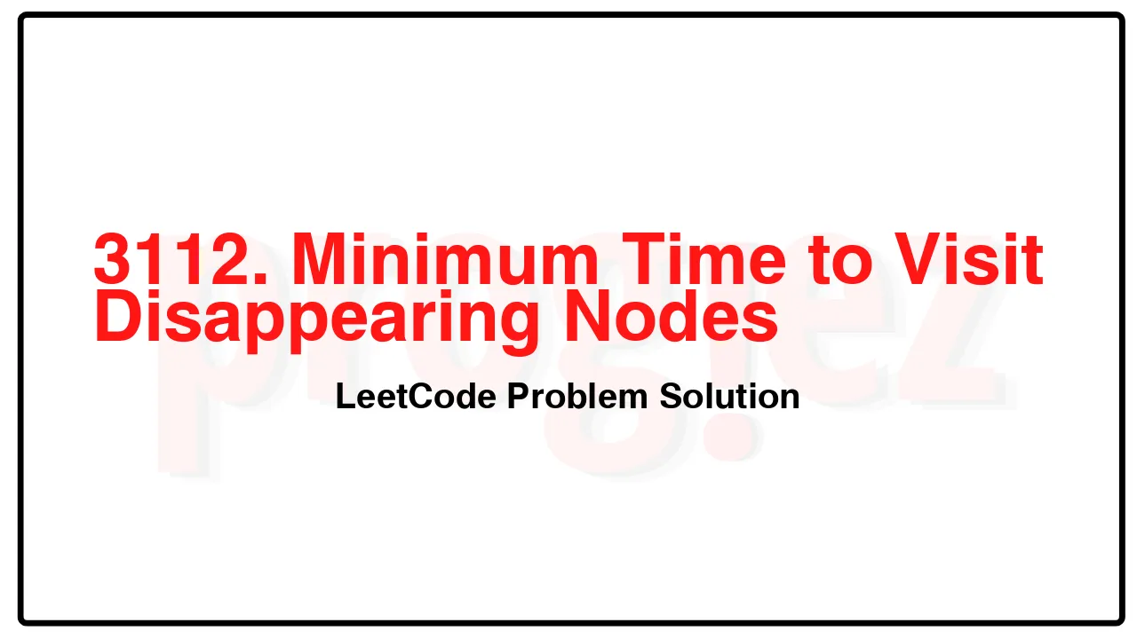 3112. Minimum Time to Visit Disappearing Nodes LeetCode Solution image