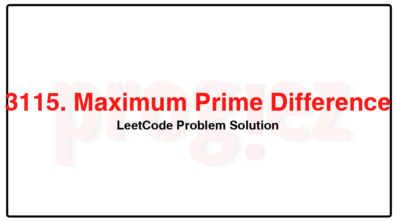 3115. Maximum Prime Difference LeetCode Solution image