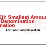 3116-Kth-Smallest-Amount-With-Single-Denomination-Combination-LeetCode-Problem-Solution