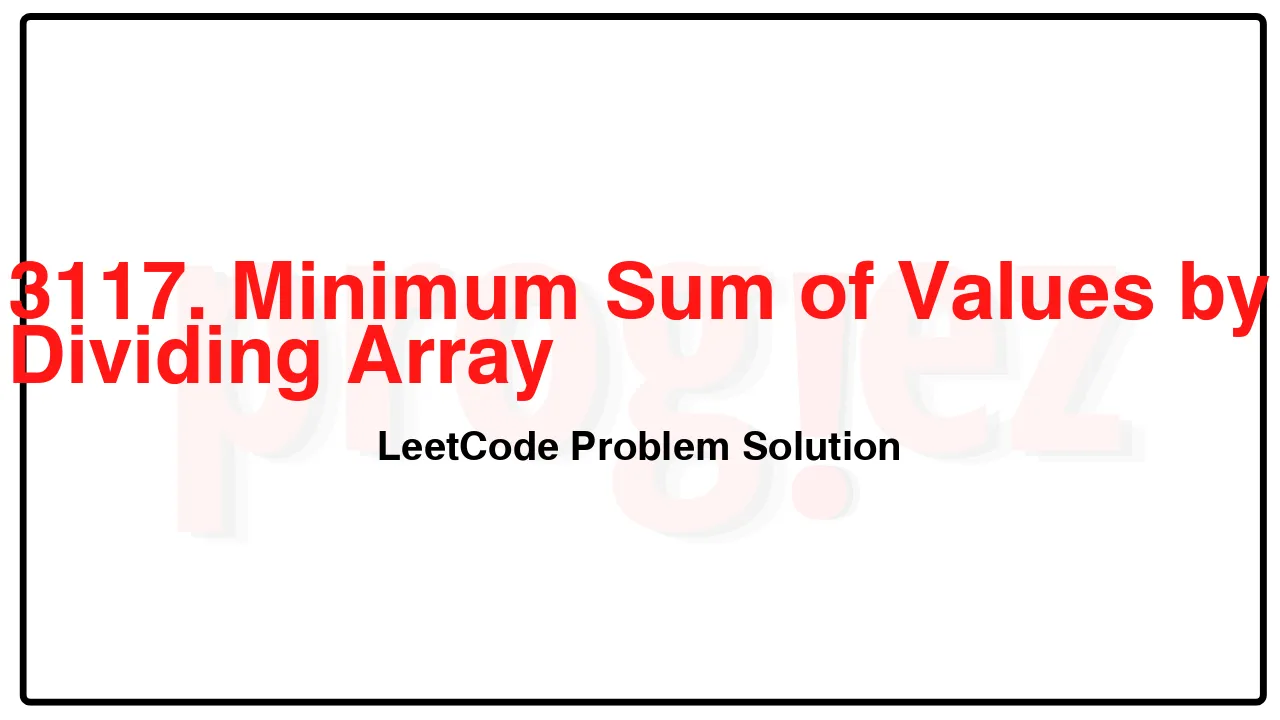 3117. Minimum Sum of Values by Dividing Array LeetCode Solution image