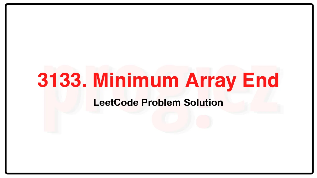 3133. Minimum Array End LeetCode Solution image