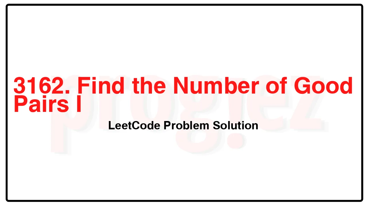 3162. Find the Number of Good Pairs I LeetCode Solution image