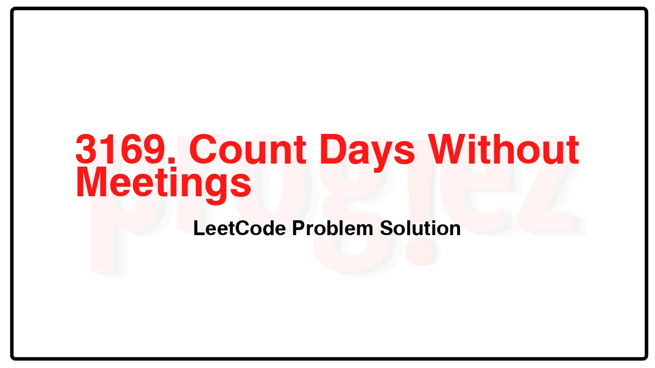 3169. Count Days Without Meetings LeetCode Solution image