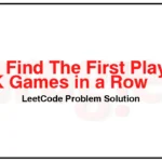 3175-Find-The-First-Player-to-win-K-Games-in-a-Row-LeetCode-Problem-Solution