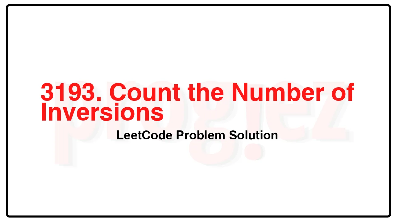 3193. Count the Number of Inversions LeetCode Solution image