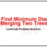 3203-Find-Minimum-Diameter-After-Merging-Two-Trees-LeetCode-Problem-Solution