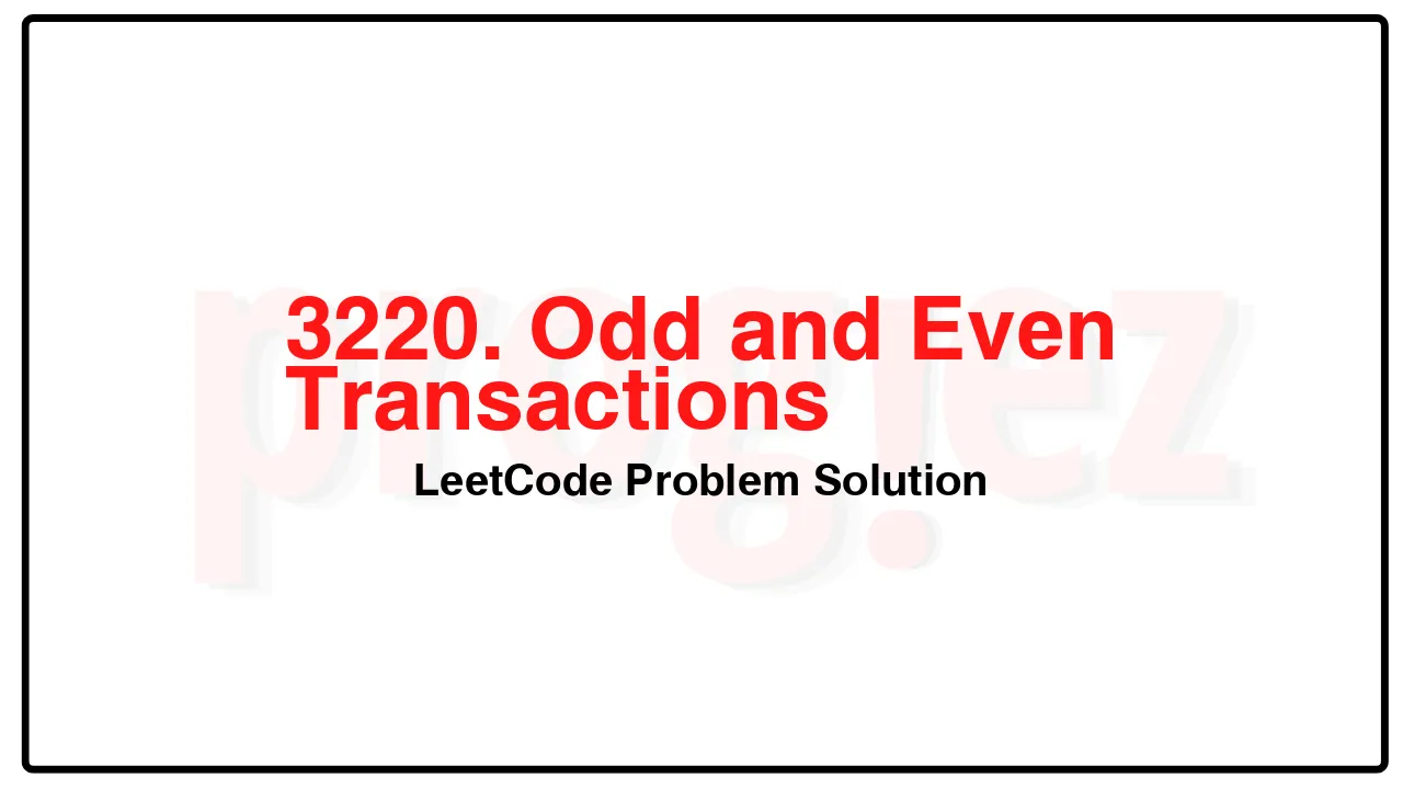 3220. Odd and Even Transactions LeetCode Solution image