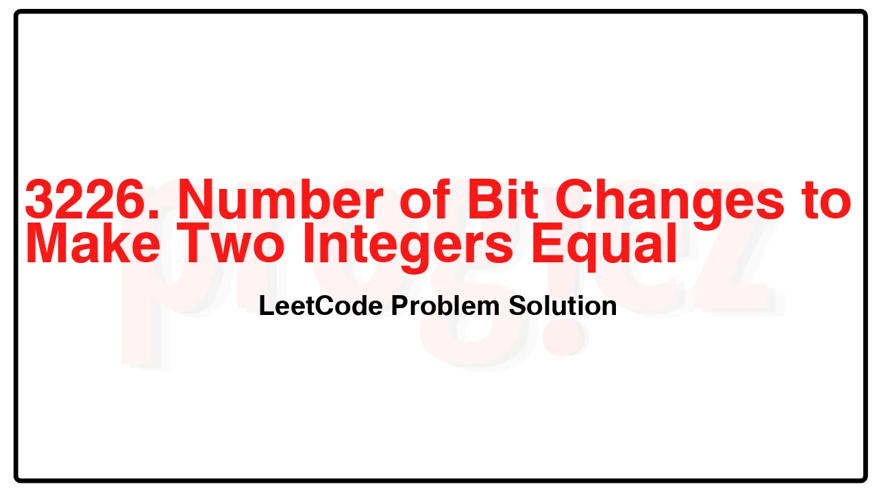 3226. Number of Bit Changes to Make Two Integers Equal LeetCode Solution image