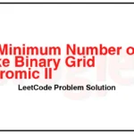 3240-Minimum-Number-of-Flips-to-Make-Binary-Grid-Palindromic-II-LeetCode-Problem-Solution