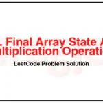 3264-Final-Array-State-After-K-Multiplication-Operations-I-LeetCode-Problem-Solution