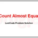 3265-Count-Almost-Equal-Pairs-I-LeetCode-Problem-Solution