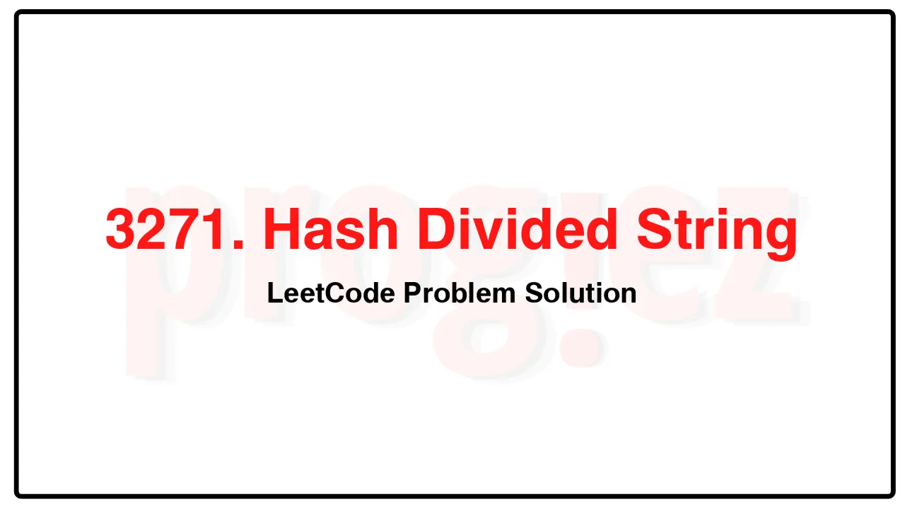 3271. Hash Divided String LeetCode Solution image